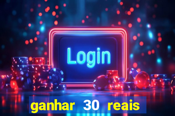 ganhar 30 reais agora no pix